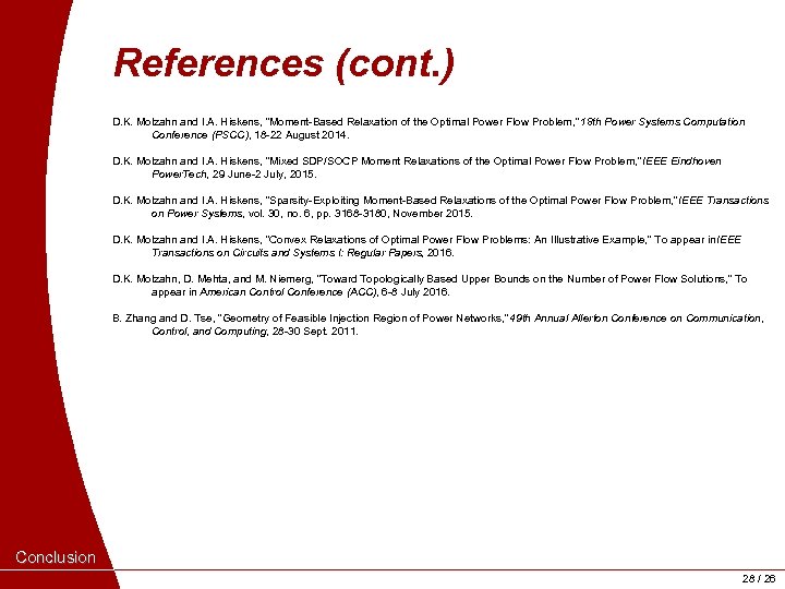 References (cont. ) D. K. Molzahn and I. A. Hiskens, "Moment-Based Relaxation of the
