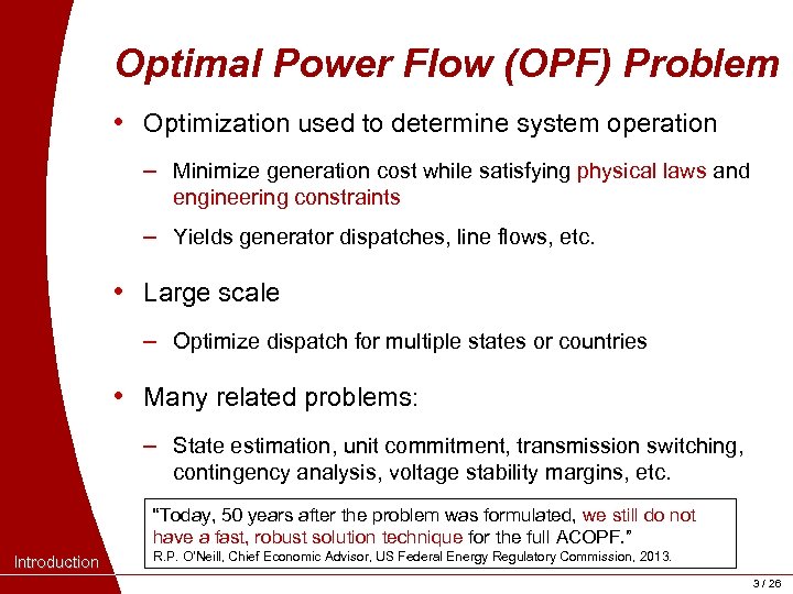 Optimal Power Flow (OPF) Problem • Optimization used to determine system operation ‒ Minimize
