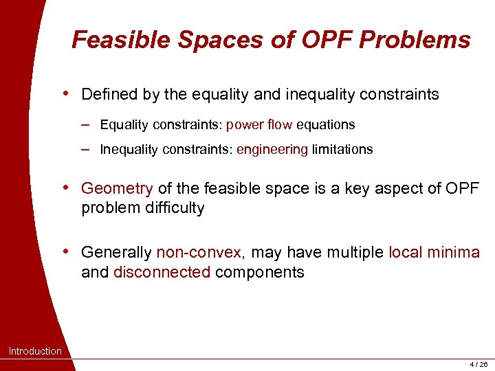 Feasible Spaces of OPF Problems • Defined by the equality and inequality constraints ‒