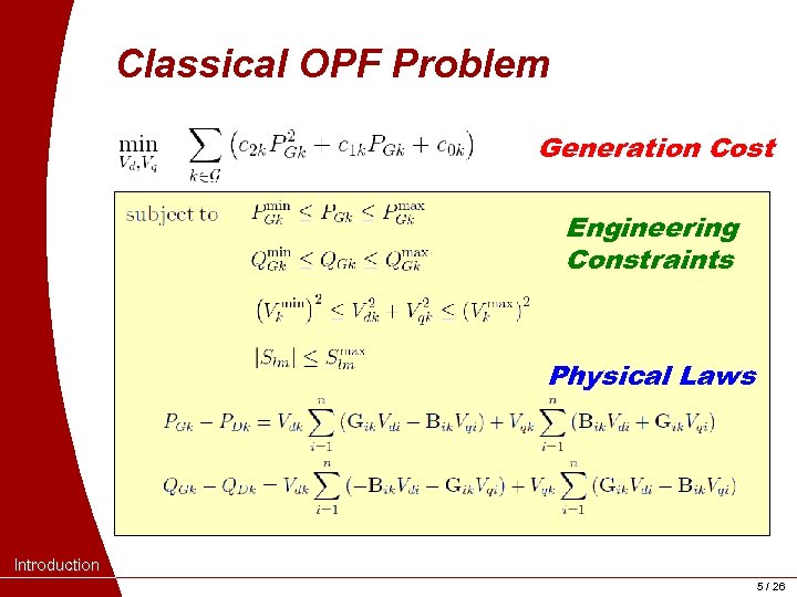 Classical OPF Problem Generation Cost Engineering Constraints Physical Laws Introduction 5 / 26 