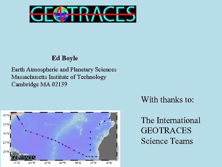 Ed Boyle Earth Atmospheric and Planetary Sciences Massachusetts Institute of Technology Cambridge MA 02139