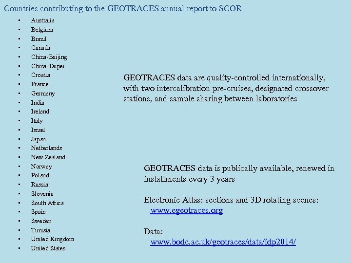 Countries contributing to the GEOTRACES annual report to SCOR • • • • •