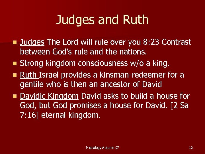 Judges and Ruth n n Judges The Lord will rule over you 8: 23