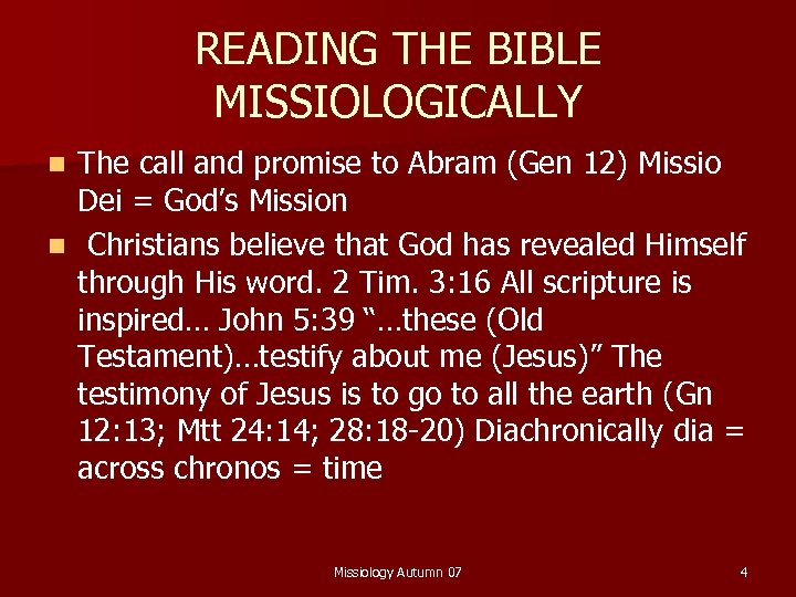 READING THE BIBLE MISSIOLOGICALLY The call and promise to Abram (Gen 12) Missio Dei