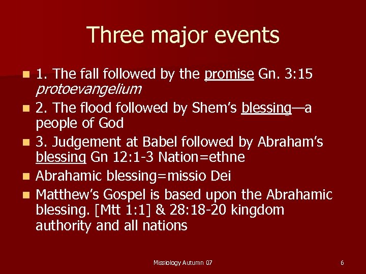 Three major events n 1. The fall followed by the promise Gn. 3: 15