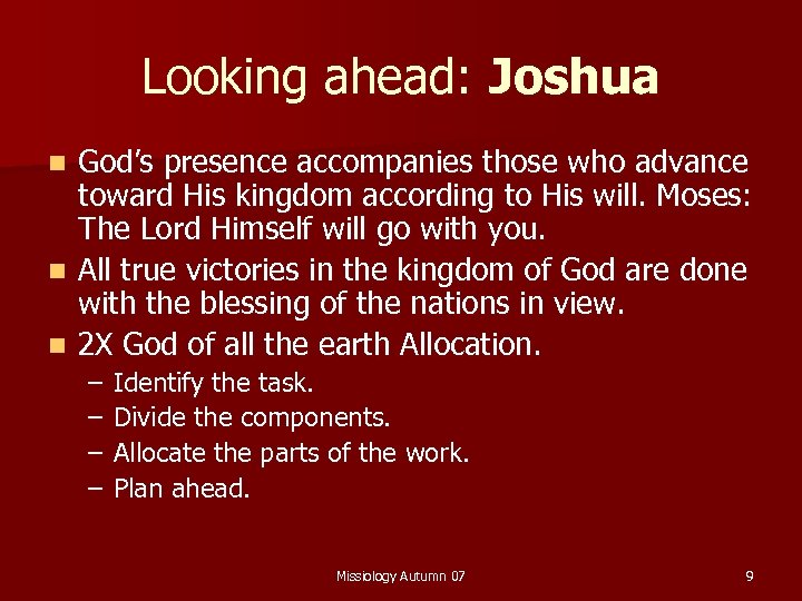 Looking ahead: Joshua God’s presence accompanies those who advance toward His kingdom according to