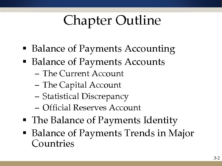 Chapter Outline § Balance of Payments Accounting § Balance of Payments Accounts – –