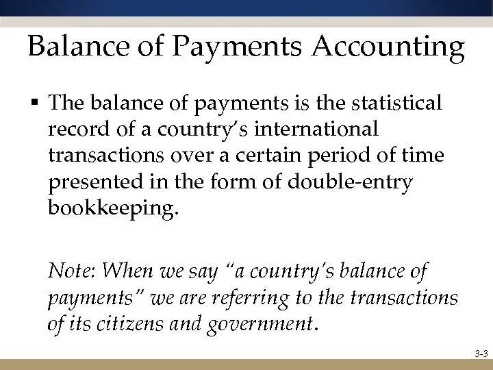 Balance of Payments Accounting § The balance of payments is the statistical record of