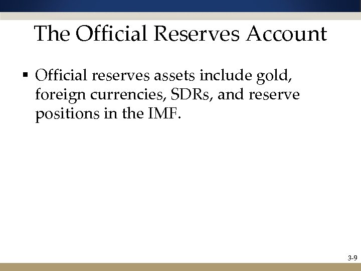 The Official Reserves Account § Official reserves assets include gold, foreign currencies, SDRs, and