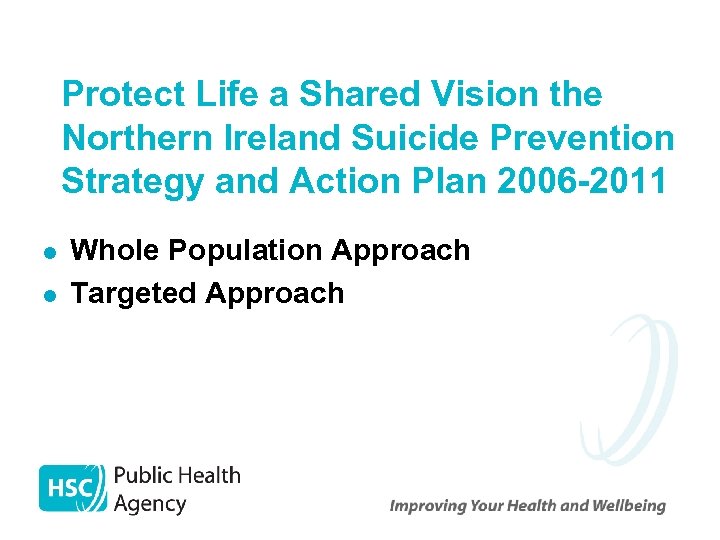 Protect Life a Shared Vision the Northern Ireland Suicide Prevention Strategy and Action Plan