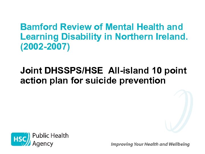 Bamford Review of Mental Health and Learning Disability in Northern Ireland. (2002 -2007) Joint