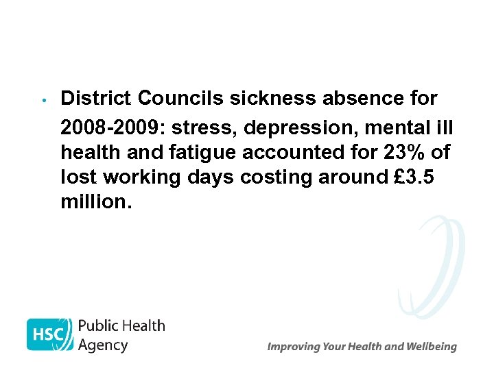  • District Councils sickness absence for 2008 -2009: stress, depression, mental ill health