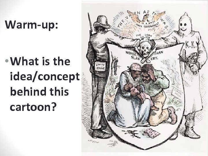 Warm-up: • What is the idea/concept behind this cartoon? 