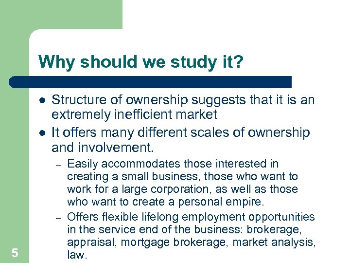 Why should we study it? l l Structure of ownership suggests that it is