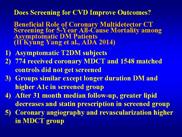 Does Screening for CVD Improve Outcomes? 1) 2) 3) 4) 5) Beneficial Role of