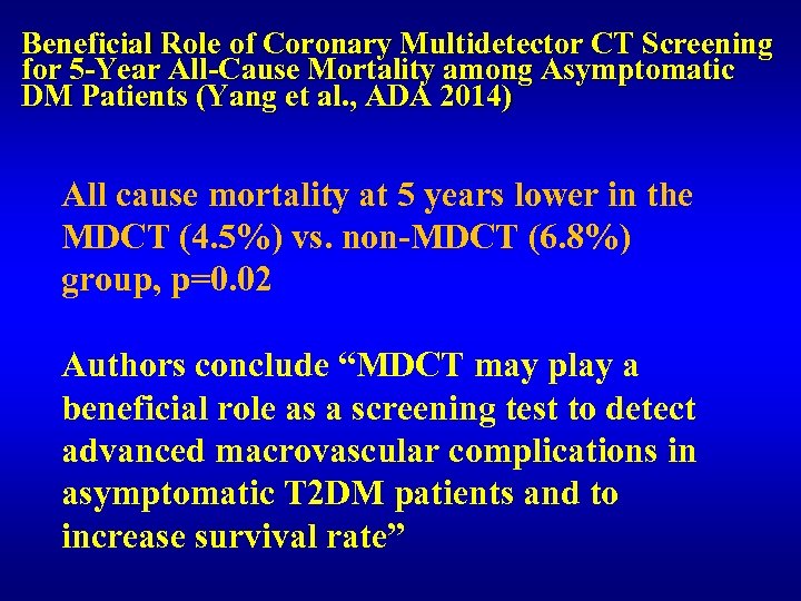 Beneficial Role of Coronary Multidetector CT Screening for 5 -Year All-Cause Mortality among Asymptomatic