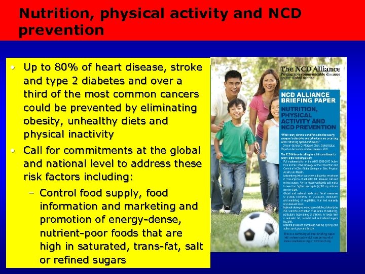 Nutrition, physical activity and NCD prevention • Up to 80% of heart disease, stroke