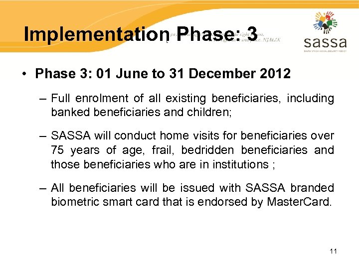 Implementation Phase: 3 • Phase 3: 01 June to 31 December 2012 – Full