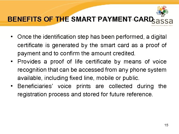 BENEFITS OF THE SMART PAYMENT CARD • Once the identification step has been performed,