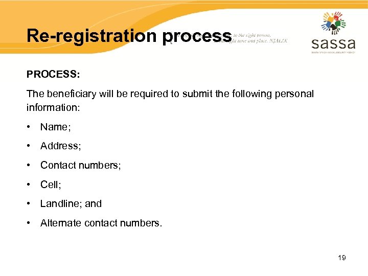 Re-registration process PROCESS: The beneficiary will be required to submit the following personal information: