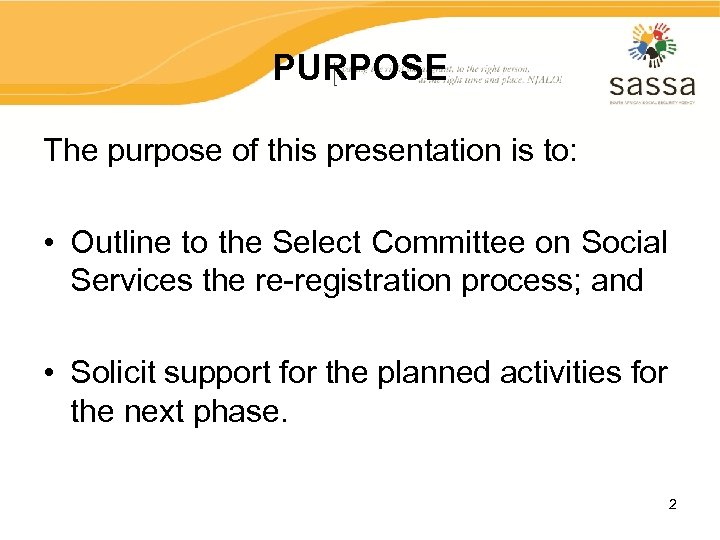 PURPOSE The purpose of this presentation is to: • Outline to the Select Committee