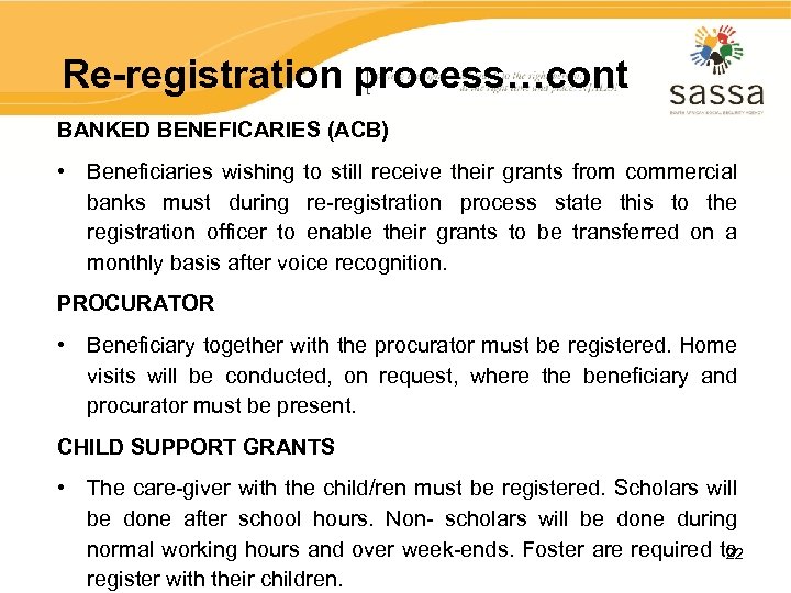 Re-registration process…cont BANKED BENEFICARIES (ACB) • Beneficiaries wishing to still receive their grants from