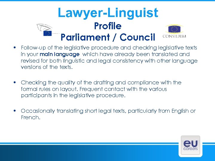 Lawyer-Linguist Profile Parliament / Council • Follow-up of the legislative procedure and checking legislative