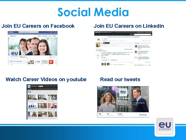 Social Media Join EU Careers on Facebook Watch Career Videos on youtube Join EU