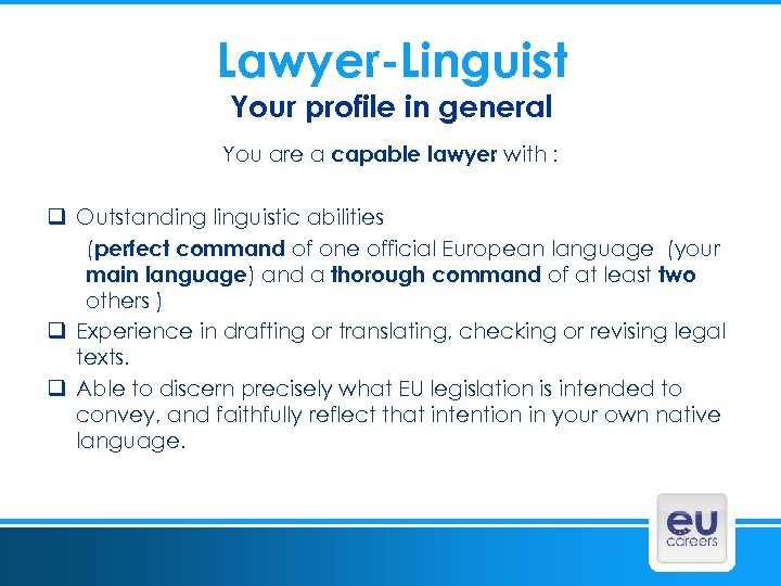 Lawyer-Linguist Your profile in general You are a capable lawyer with : q Outstanding