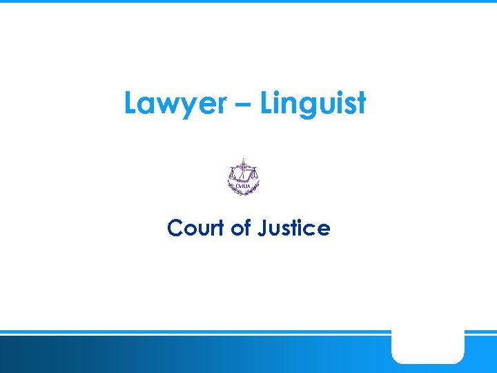 Lawyer – Linguist Court of Justice 