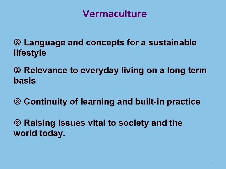 Vermaculture Language and concepts for a sustainable lifestyle Relevance to everyday living on a