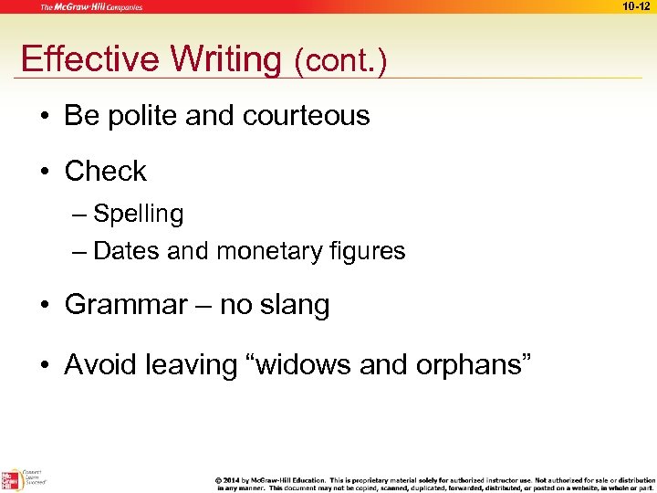 10 -12 Effective Writing (cont. ) • Be polite and courteous • Check –