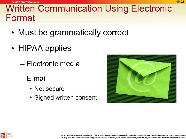 Written Communication Using Electronic Format • Must be grammatically correct • HIPAA applies –