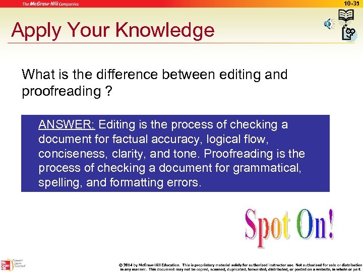 10 -35 Apply Your Knowledge What is the difference between editing and proofreading ?