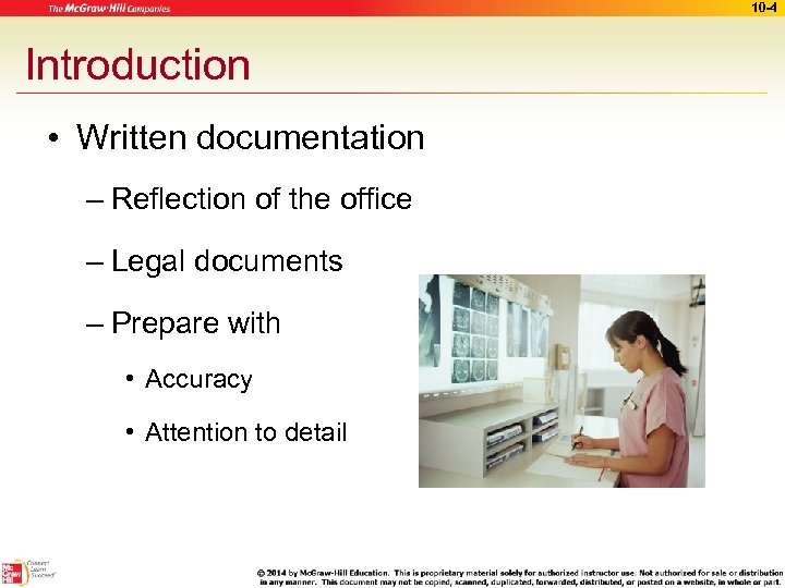 10 -4 Introduction • Written documentation – Reflection of the office – Legal documents