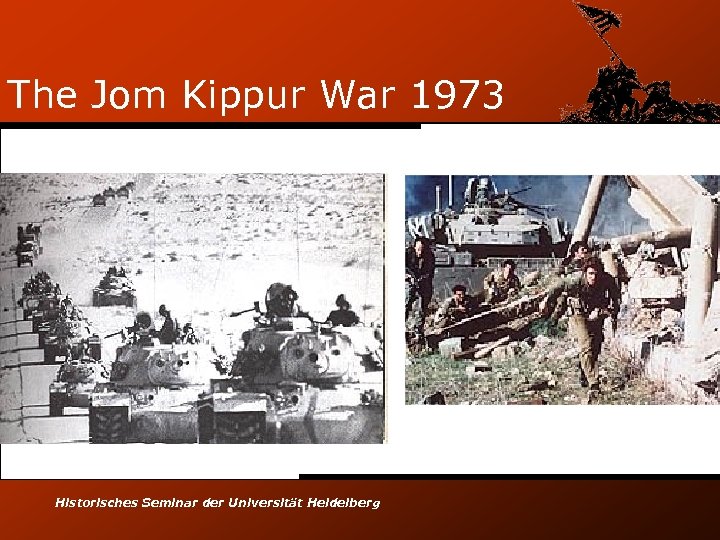 The Jom Kippur War 1973 Historisches Seminar der Universität Heidelberg 