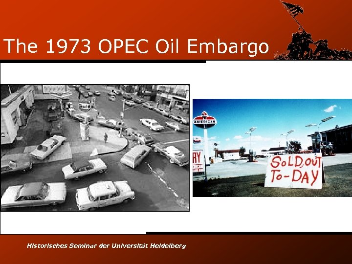 The 1973 OPEC Oil Embargo Historisches Seminar der Universität Heidelberg 