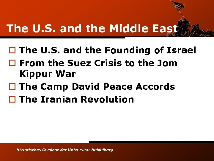 The U. S. and the Middle East o The U. S. and the Founding