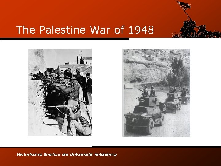 The Palestine War of 1948 Historisches Seminar der Universität Heidelberg 