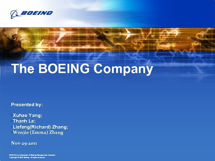 The BOEING Company Presented by: • Xuhao Yang; • Thanh Le; • Liefeng(Richard) Zhang;