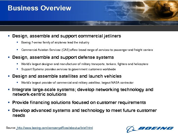 Business Overview § Design, assemble and support commercial jetliners § Boeing 7 -series family