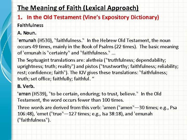 The Meaning of Faith (Lexical Approach) 1. In the Old Testament (Vine’s Expository Dictionary)