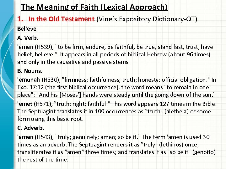 The Meaning of Faith (Lexical Approach) 1. In the Old Testament (Vine’s Expository Dictionary-OT)