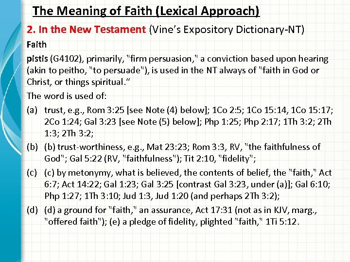 The Meaning of Faith (Lexical Approach) 2. In the New Testament (Vine’s Expository Dictionary-NT)