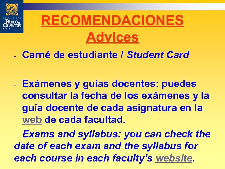 RECOMENDACIONES Advices - Carné de estudiante / Student Card Exámenes y guías docentes: puedes