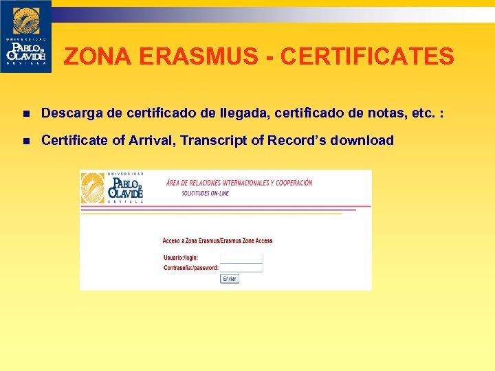 ZONA ERASMUS - CERTIFICATES n Descarga de certificado de llegada, certificado de notas, etc.
