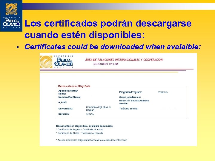 § Los certificados podrán descargarse cuando estén disponibles: § Certificates could be downloaded when