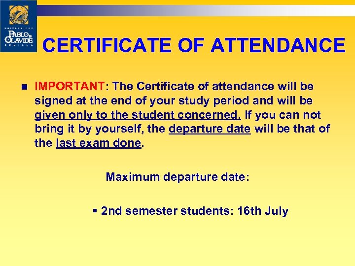 CERTIFICATE OF ATTENDANCE n IMPORTANT: The Certificate of attendance will be signed at the