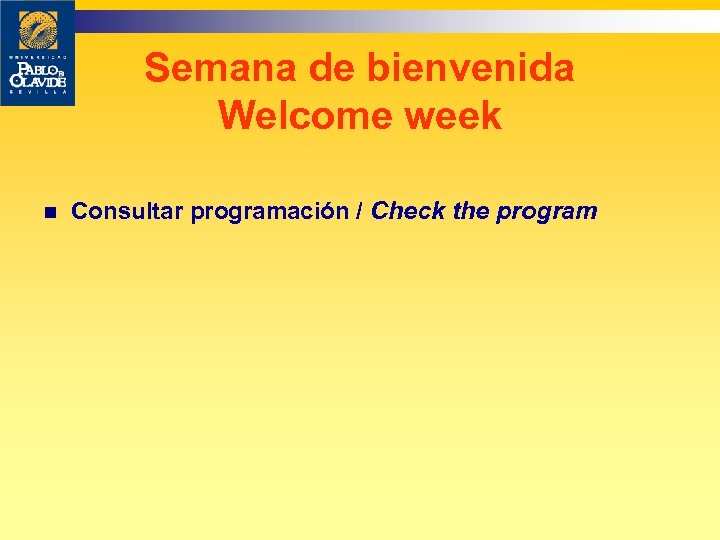 Semana de bienvenida Welcome week n Consultar programación / Check the program 