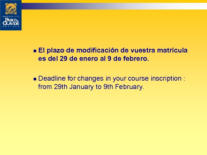 n El plazo de modificación de vuestra matrícula es del 29 de enero al